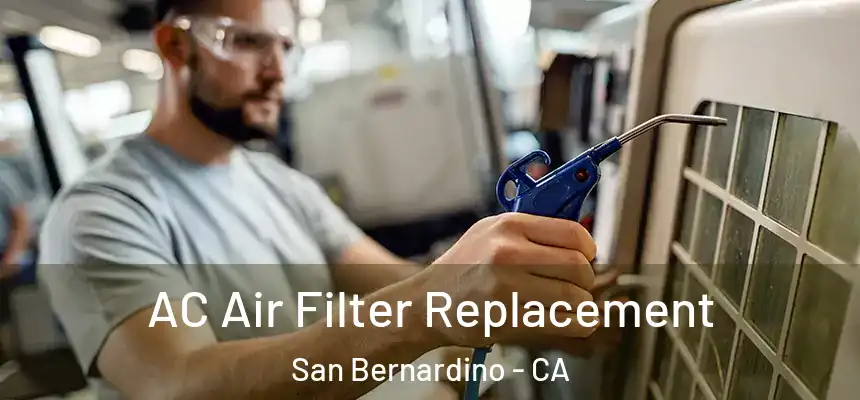  AC Air Filter Replacement San Bernardino - CA