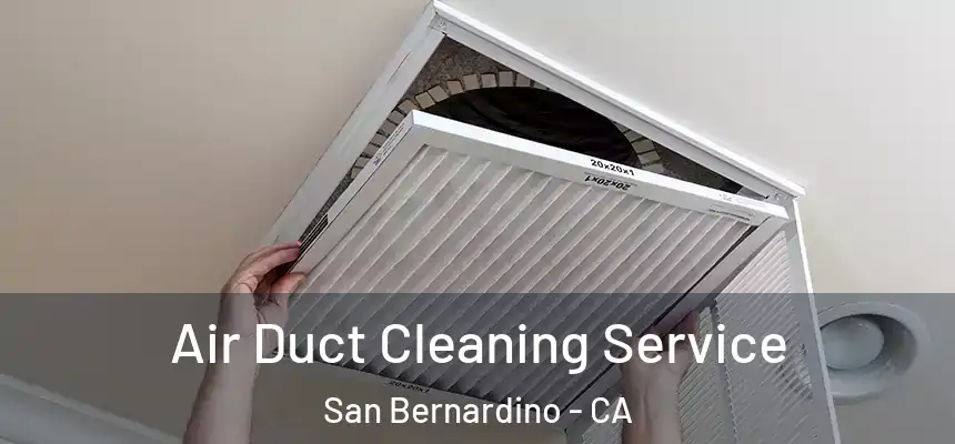Air Duct Cleaning Service San Bernardino - CA