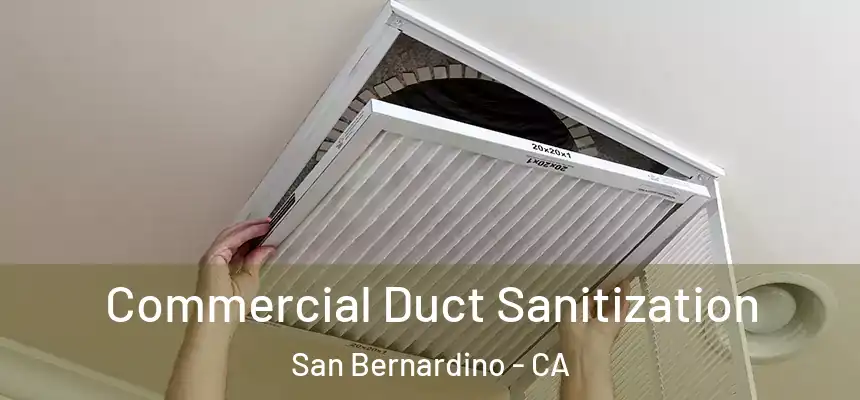  Commercial Duct Sanitization San Bernardino - CA