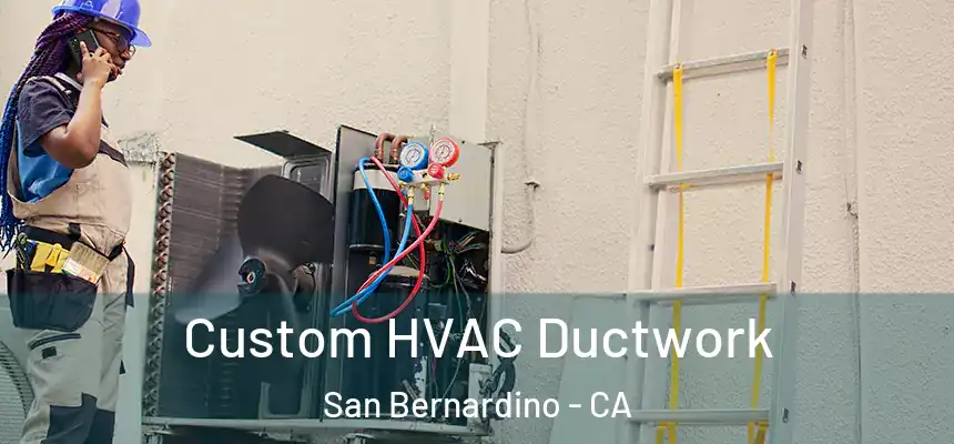  Custom HVAC Ductwork San Bernardino - CA